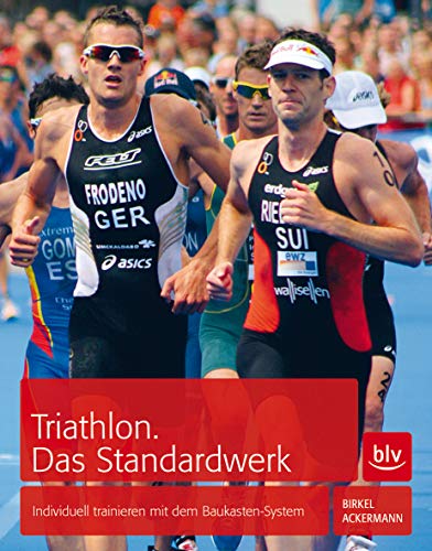 Triathlon. Das Standardwerk: Individuell trainieren mit dem Baukasten-System (BLV Sport, Fitness & Training) von Gräfe und Unzer