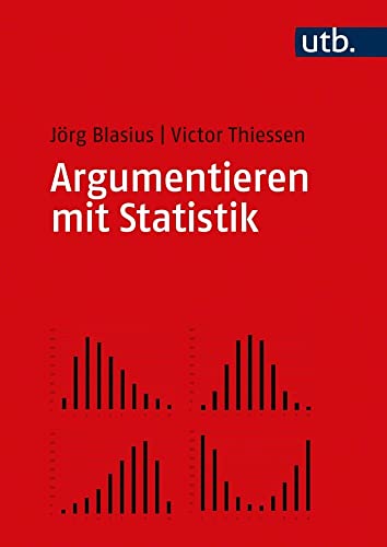 Argumentieren mit Statistik: Eine Einführung für das sozialwissenschaftliche Studium von UTB GmbH