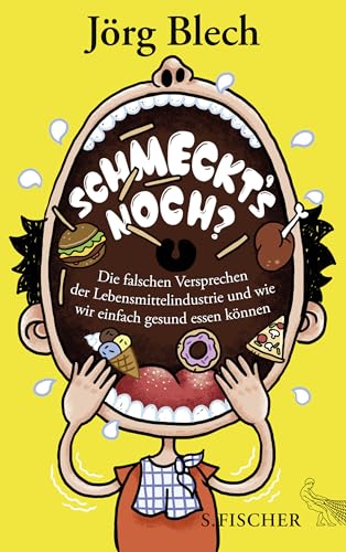 Schmeckt's noch?: Die falschen Versprechen der Lebensmittelindustrie und wie wir einfach gesund essen können Schmeckt's noch?: Die falschen Versprechen der Lebensmittelindustrie und wie wir einfach gesund essen können