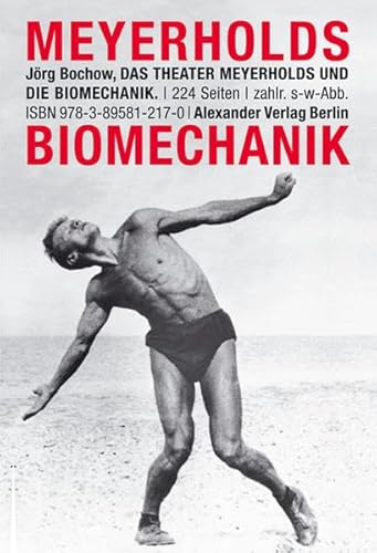 Das Theater Meyerholds und die Biomechanik: Hrsg.: Mime Centrum Berlin