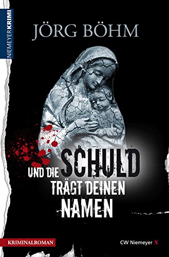 Und die Schuld trägt deinen Namen: Kriminalroman von CW Niemeyer Buchverlage GmbH