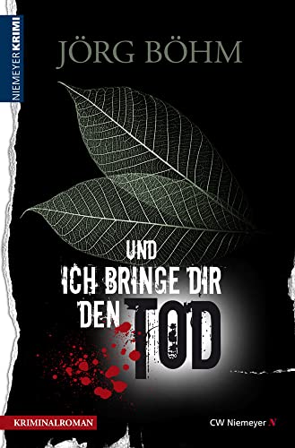 Und ich bringe dir den Tod: Kriminalroman von CW Niemeyer Buchverlage GmbH