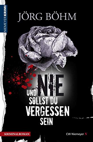 Und nie sollst du vergessen sein: Kriminalroman von Niemeyer C.W. Buchverlage