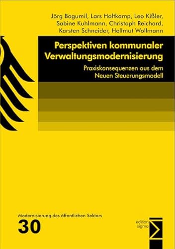 Perspektiven kommunaler Verwaltungsmodernisierung: Praxiskonsequenzen aus dem Neuen Steuerungsmodell