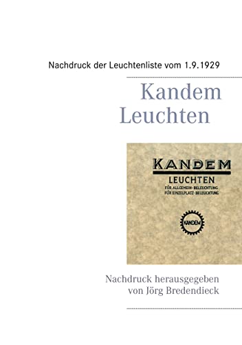 Kandem Leuchten: Reprint des Katalogs von 1929 von Books on Demand GmbH