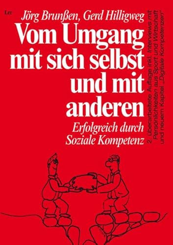 Vom Umgang mit sich selbst und mit anderen: Erfolgreich durch Soziale Kompetenz. 2., überarbeitete Auflage inkl. Interviews mit Persönlichkeiten aus ... Hochschule Wilhelmshaven/Oldenburg/Elsfleth) von LIT Verlag