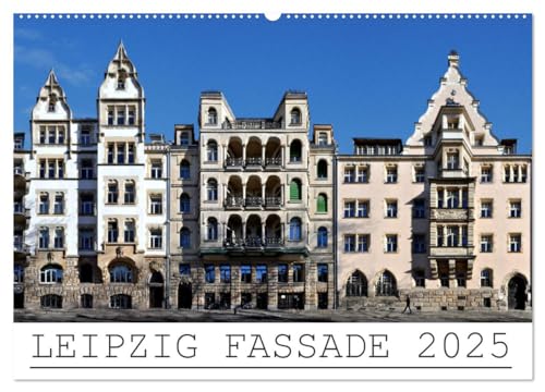 Leipzig Fassade 2025 (Wandkalender 2025 DIN A2 quer), CALVENDO Monatskalender von CALVENDO