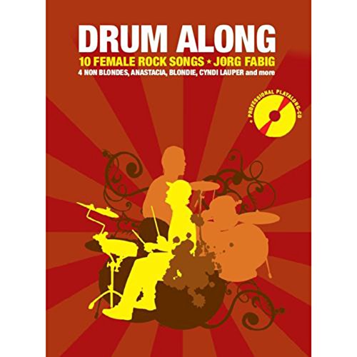 Drum Along - 10 Female Rock Songs: Noten, Bundle, CD für Schlagzeug: 10 Female Rock Songs. Songbook mit Songs von 4 Non Blondes, Anastacia, Blondie, ... u. a.. Mit professioneller Play-along-CD