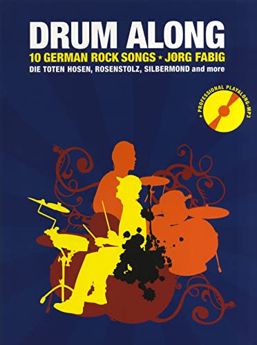 Drum Along - 10 German Rock Songs (Play-Along): Noten, CD für Schlagzeug: 10 German Rock Songs. Songbook mit Songs von Die Toten Hosen, Rosenstolz, ... (mit Gesang) und Mitspielversion mit Klick