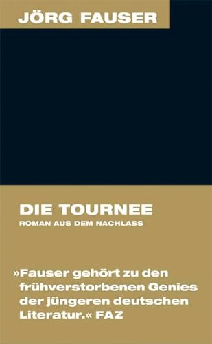 Tournee. Roman aus dem Nachlass. Jörg-Fauser-Edition Bd. 9