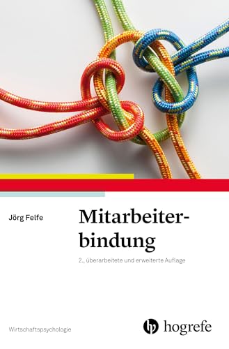 Mitarbeiterbindung (Wirtschaftspsychologie) von Hogrefe Verlag GmbH + Co.