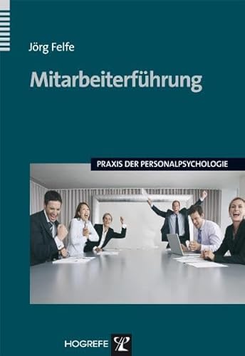 Mitarbeiterführung: Praxis der Personalpsychologie von Hogrefe Verlag GmbH + Co.