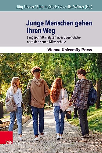 Junge Menschen gehen ihren Weg: Längsschnittanalysen über Jugendliche nach der Neuen Mittelschule von V&R Unipress