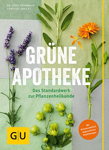 Grüne Apotheke: Mit wissenschaftlich abgesicherten Empfehlungen