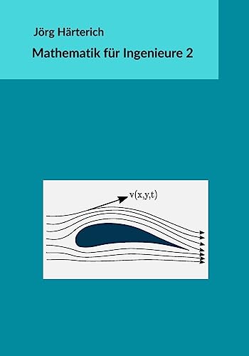 Mathematik für Ingenieure 2: Mehrdimensionale Differential- und Integralrechnung von Createspace Independent Publishing Platform