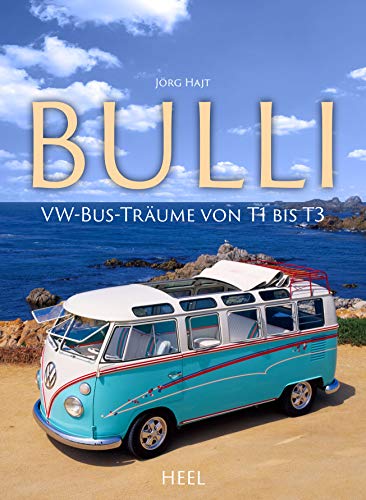VW Bulli: VW-Bus-Täume von T1 bis T3 von Heel Verlag GmbH