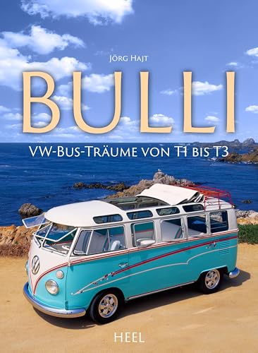 VW Bulli: VW-Bus-Täume von T1 bis T3 von Heel Verlag GmbH