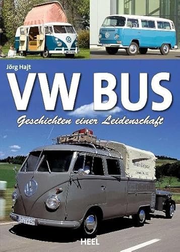 VW Bus: Geschichten einer Leidenschaft