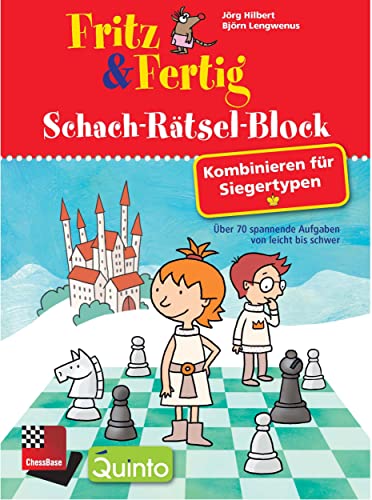 Fritz & Fertig Schach-Rätsel-Block: Kombinieren für Siegertypen: Über 70 spannende Aufgaben von leicht bis schwer (Schach-Rätsel-Block: Spannende Schachaufgaben für Kinder)