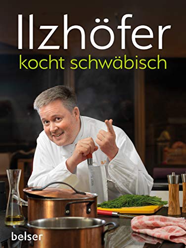 Ilzhöfer kocht schwäbisch von Belser, Chr. Gesellschaft