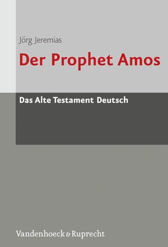 Das Alte Testament Deutsch (ATD), Tlbd.24/2, Der Prophet Amos (Das Alte Testament Deutsch: Neues Göttinger Bibelwerk) von Vandenhoeck + Ruprecht