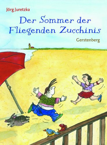 Der Sommer der Fliegenden Zucchinis: Mit Bildern von Papan