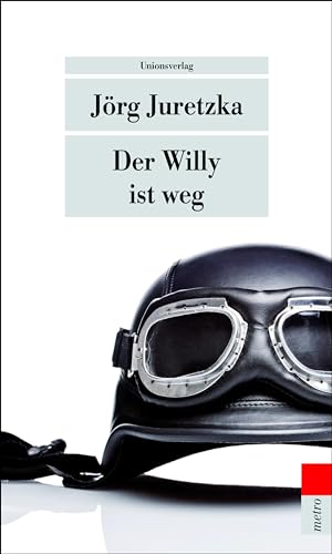 Der Willy ist weg: Kriminalroman. Kristof Kryszinski ermittelt (Der dritte Fall) von Unionsverlag