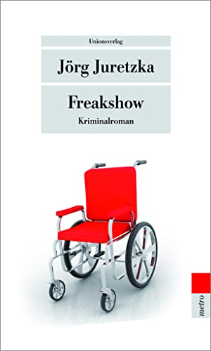 Freakshow: Kriminalroman. Kristof Kryszinski ermittelt (Der zehnte Fall) (metro) von Unionsverlag