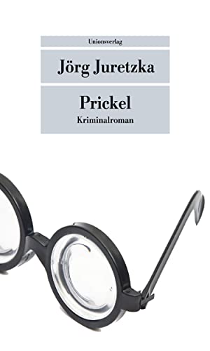 Prickel: Kriminalroman. Kristof Kryszinski ermittelt (Der erste Fall) (Unionsverlag Taschenbücher)