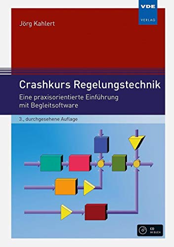 Crashkurs Regelungstechnik: Eine praxisorientierte Einführung mit Begleitsoftware