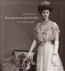 Kronprinzessin Cecilie: Eine Bildbiographie