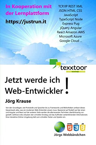 Jetzt werde ich Web-Entwickler!: Protokolle, HTML, CSS, JavaScript, TypeScript, Angular, React und vieles mehr