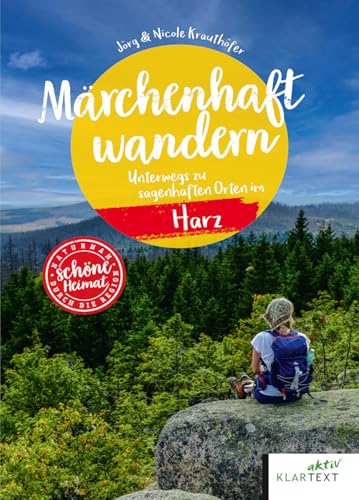 Märchenhaft wandern im Harz: Unterwegs zu sagenhaften Orten im Harz