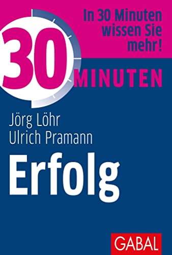 30 Minuten Erfolg von GABAL Verlag GmbH