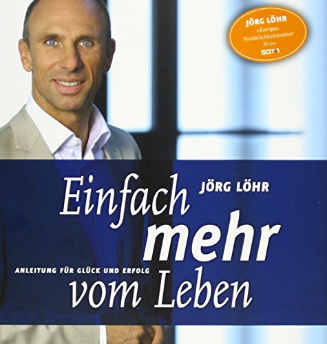 Einfach mehr vom Leben: Anleitung für Glück und Erfolg von Edition Erfolg Verlag