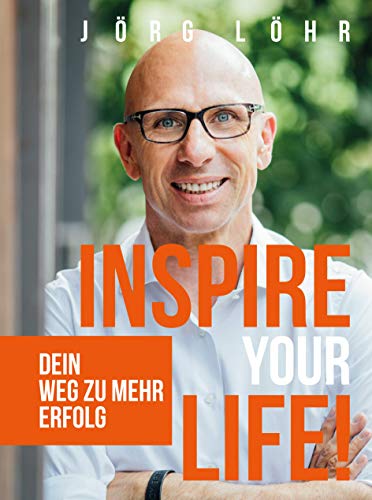INSPIRE YOUR LIFE - Dein Weg zu mehr Erfolg von Edition Erfolg Verlag