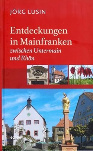 Entdeckungen in Mainfranken 2: zwischen Untermain und Rhön von Echter
