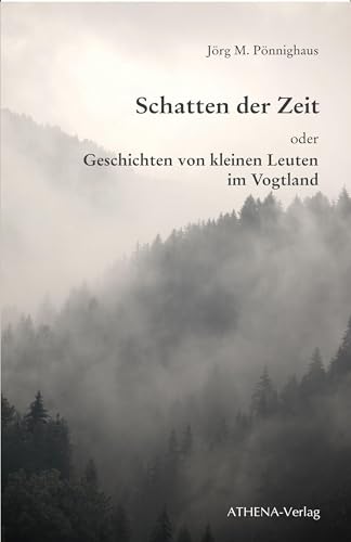 Schatten der Zeit: oder Geschichten von kleinen Leuten im Vogtland (Edition Exemplum)