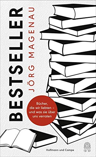Bestseller: Bücher, die wir liebten - und was sie über uns verraten Bestseller: Bücher, die wir liebten - und was sie über uns verraten