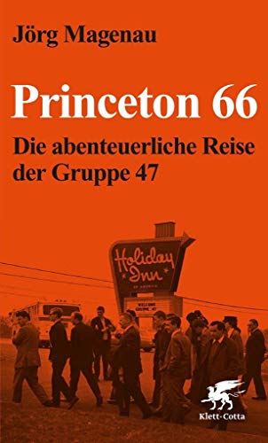 Princeton 66: Die abenteuerliche Reise der Gruppe 47 von Klett-Cotta