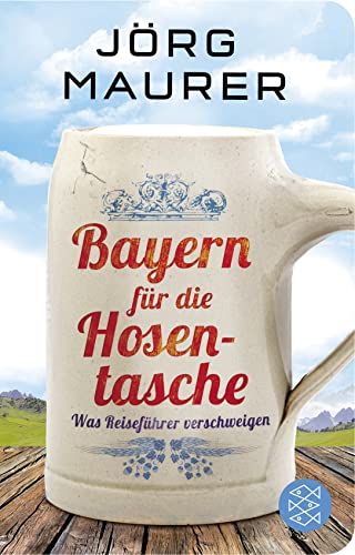 Bayern für die Hosentasche: Was Reiseführer verschweigen