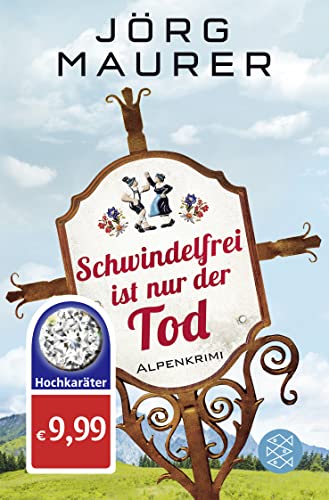 Schwindelfrei ist nur der Tod: Alpenkrimi