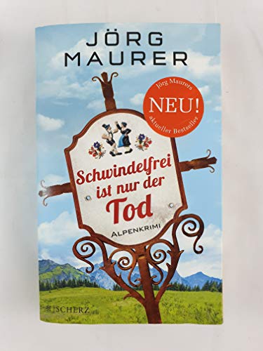 Schwindelfrei ist nur der Tod: Alpenkrimi