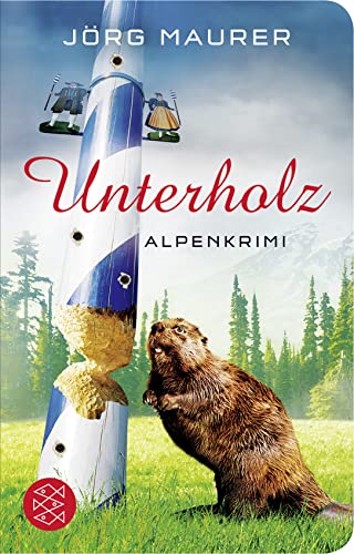 Unterholz: Alpenkrimi (Kommissar Jennerwein ermittelt, Band 5) von FISCHER Taschenbuch