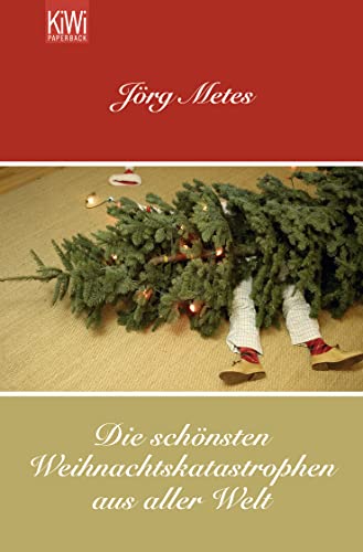 Die schönsten Weihnachtskatastrophen aus aller Welt von KiWi-Taschenbuch