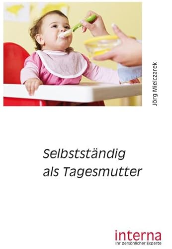 Selbstständig als Tagesmutter von Verlag interna GmbH