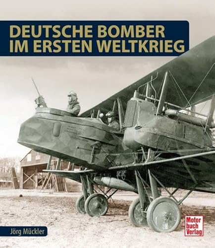 Deutsche Bomber im Ersten Weltkrieg von Motorbuch Verlag