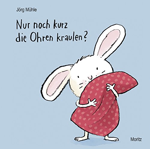 Nur noch kurz die Ohren kraulen?: Pappbilderbuch von Moritz