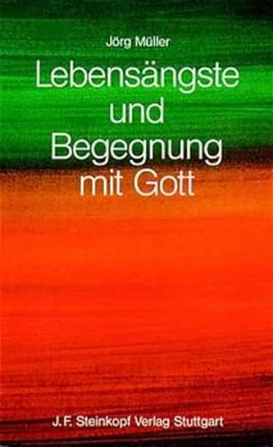 Lebensängste und Begegnung mit Gott von Steinkopf Verlag