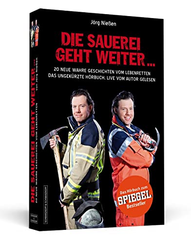 Die Sauerei geht weiter ...: 20 neue wahre Geschichten vom Lebenretten | Das ungekürzte Hörbuch - live vom Autor gelesen